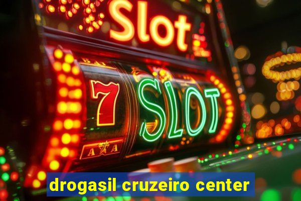 drogasil cruzeiro center